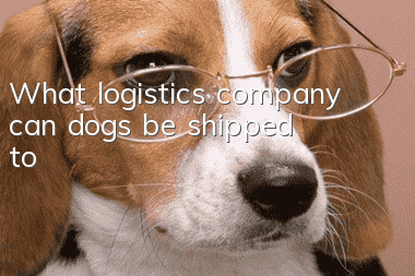 What logistics company can dogs be shipped to?