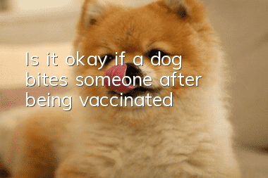 Is it okay if a dog bites someone after being vaccinated?