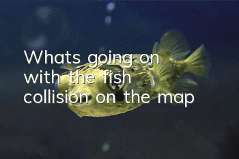 What's going on with the fish collision on the map?